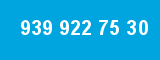 939 922 75 30 939 922 75 30